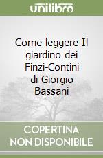 Come leggere Il giardino dei Finzi-Contini di Giorgio Bassani