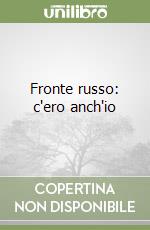 Fronte russo: c'ero anch'io (2)