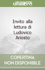 Invito alla lettura di Ludovico Ariosto libro