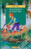 Le avventure di Huck Finn libro
