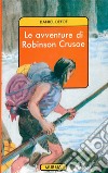 Le avventure di Robinson Crusoe libro