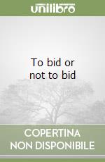 To bid or not to bid libro