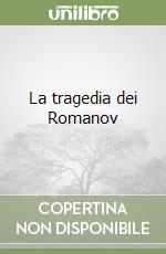 La tragedia dei Romanov