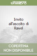 Invito all'ascolto di Ravel libro