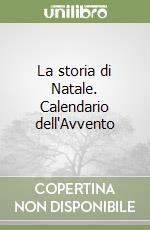 La storia di Natale. Calendario dell'Avvento libro