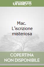 Mac. L'iscrizione misteriosa