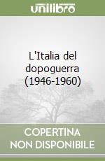 L'Italia del dopoguerra (1946-1960) libro