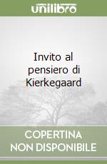 Invito al pensiero di Kierkegaard libro