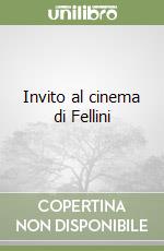 Invito al cinema di Fellini