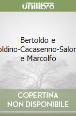 Bertoldo e Bertoldino-Cacasenno-Salomone e Marcolfo libro