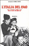 L'Italia del 1940. Come eravamo nel primo anno della guerra di Mussolini libro di Innocenti Marco