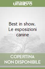 Best in show. Le esposizioni canine libro