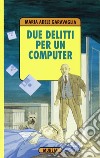 Due delitti e un computer libro