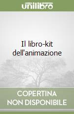 Il libro-kit dell'animazione libro