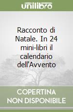 Racconto di Natale. In 24 mini-libri il calendario dell'Avvento