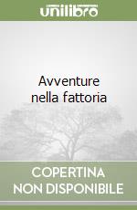 Avventure nella fattoria libro