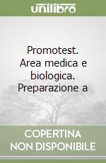 Promotest. Area medica e biologica. Preparazione a libro