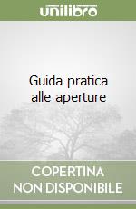 Guida pratica alle aperture