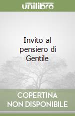 Invito al pensiero di Gentile libro