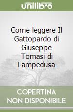 Come leggere Il Gattopardo di Giuseppe Tomasi di Lampedusa libro