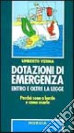 Dotazioni di emergenza entro e oltre la legge. Perché sono a bordo e come usarle