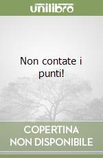 Non contate i punti! libro