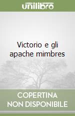 Victorio e gli apache mimbres libro