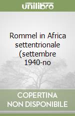 Rommel in Africa settentrionale (settembre 1940-no libro