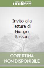 Invito alla lettura di Giorgio Bassani