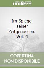 Im Spiegel seiner Zeitgenossen. Vol. 4 libro