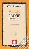 Poems-Poesie (1798-1807) libro di Wordsworth William Righetti A. (cur.)