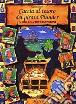 Caccia al tesoro del pirata Plunder. Un giallo a tre dimensioni