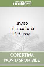 Invito all'ascolto di Debussy