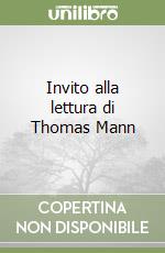 Invito alla lettura di Thomas Mann libro