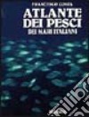 Atlante dei pesci dei mari italiani libro