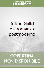 Robbe-Grillet e il romanzo postmoderno