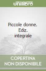 Piccole donne. Ediz. integrale libro