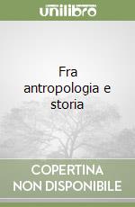 Fra antropologia e storia libro