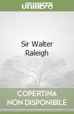 Sir Walter Raleigh