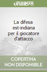 La difesa est-indiana per il giocatore d'attacco