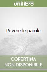 Povere le parole