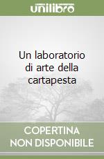 Un laboratorio di arte della cartapesta libro