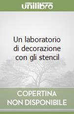 Un laboratorio di decorazione con gli stencil libro