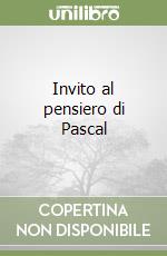 Invito al pensiero di Pascal libro