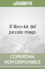 Il libro-kit del piccolo mago libro