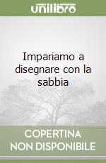 Impariamo a disegnare con la sabbia libro