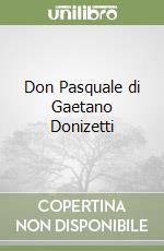 Don Pasquale di Gaetano Donizetti libro