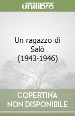 Un ragazzo di Salò (1943-1946)