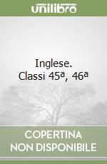 Inglese. Classi 45ª, 46ª libro