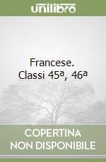 Francese. Classi 45ª, 46ª libro